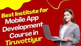 Best Institute for App Development Course in Tiruvottiyur  Top App Development Training