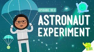 Astronaut Experiment Crash Course Kids #32.2