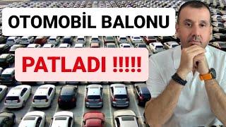 OTOMOBİL BALONU PATLADI  ARAÇ  FİYATLARI DÜŞECEK Mİ ? 2. EL VE SIFIR OTOMOBİL ALACAKLAR DİKKAT 