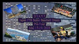 DYA717 Japan JTB Sumo Baseball Onsen pre tour May 17 19 2023