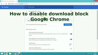 How to disable download block on Google Chrome