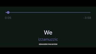 Izzamuzzic - We Slowed