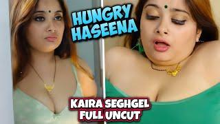 Kaira Sehgel Full Uncut  Hungry Haseena  MoodX app  Hot Webseries 2024  Filmic Journey