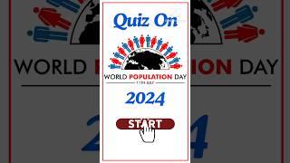 World Population Day 2024 Quiz Population Day Quiz  Quiz on Population Day#populationdayquiz