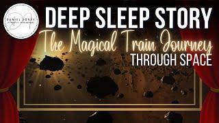 THE MAGICAL TRAIN JOURNEY THROUGH SPACE  Long Bedtime Story for Grown Ups  Relaxing Train Sounds