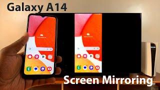 Samsung Galaxy A14 How To Screen Mirror To TV