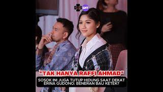 TAK HANYA RAFFI AHMAD SOSOK INI JUGA TUTUP HIDUNG SAAT DEKAT ERINA GUDONO BENERAN BAU KETEK?