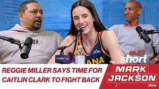 REGGIE MILLER SAYS IT’S TIME FOR CAITLIN CLARK TO FIGHT BACK S1 EP57 Clip