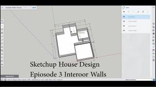 Sketchup House Design Episode 3 Interior Walls Making a House