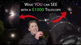 What YOU can SEE with a $1000 Telescope? 