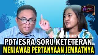 PDT ESRA SORU KETETERAN MENJAWAB PERTANYAAN JEMAATNYA