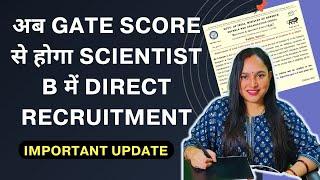   Important Update  अब GATE Score से होगा SCIENTIST B में Direct Recruitment  DRDO  RAC #drdo