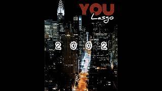 SUCESSO DE 2002 - LASGO  YOU