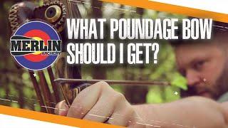 What poundage bow should I get? - Archery