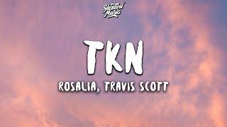 ROSALÍA Travis Scott - TKN Lyrics