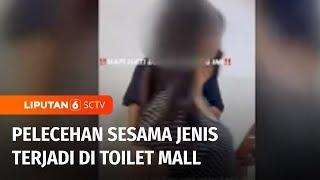 Viral Pelecehan Sesama Jenis di Toilet Mall  Liputan 6