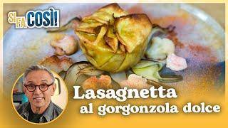 Lasagnetta con gorgonzola dolce - Si fa così  Chef BRUNO BARBIERI