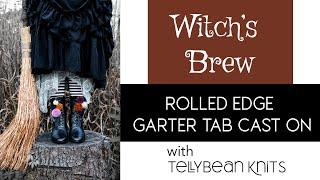 Witchs Brew Clue 1 Rolled Edge Garter Tab Cast On