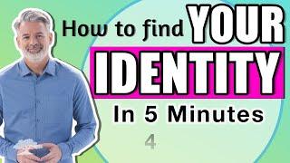 How To Find Your Identity  In 5 Minutes