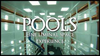 POOLS - Eine liminal space experience