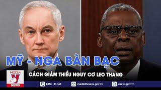 Mỹ - Nga bàn bạc cách giảm thiểu nguy cơ leo thang - Tin thế giới - VNews