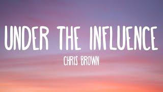 Chris Brown - Under The Influence Lyrics