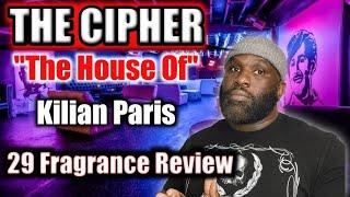 Reviewing the entire house of Kilian Paris. Top 10 Kilian Paris. The Cipher episode 11