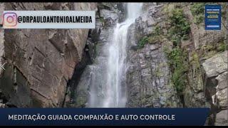 MEDITAÇÃO GUIADA COMPAIXÃO E AUTO CONTROLE DR PAULOANTONIOALMEIDA