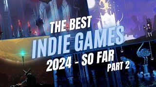 The BEST Indie Games Released in 2024... so far - PART 2 Q2