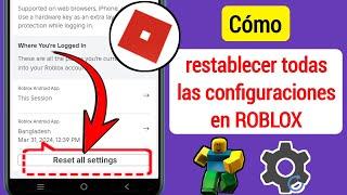 Cómo restablecer todas las configuraciones en ROBLOX 2024  Nueva característica de Roblox