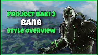 Bane Style Overview  Project Baki 3