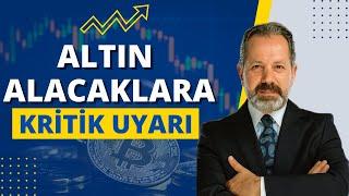 İSLAM MEMİŞDEN ALTIN ALACAKLARA KRİTİK UYARI  Altın ve Para Borsa Yorumları