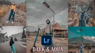 Edit Foto di Lightroom Dark & Aqua  TUTORIAL LIGHTROOM