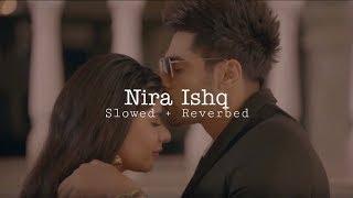 Nira Ishq Slowed + reverab  Anjali music l Lofi song l mind relax song l #Lofisong