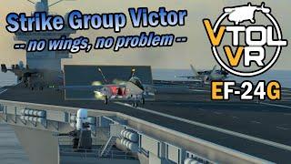 VTOL VR ️ EF-24G - Long stories and wide jets cut short