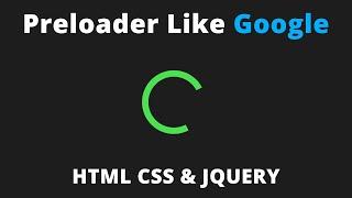 Create Preloader like GOOGLE using HTML CSS & Jquery  Jquery loading animated preloader