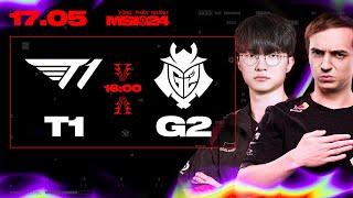 T1 vs G2  MSI 2024 - VÒNG PHÂN NHÁNH  17.05.2024