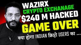  TOP INDIAN CRYPTO EXCHANGE WAZIRX  $240M HACKED - GAME OVER