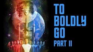 Star Trek Continues E11 To Boldly Go Part II