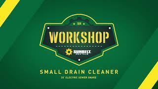 How To Use a 35 Ft. Sewer Snake - Sunbelt Rentals Workshop Series