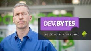 DevBytes Custom Activity Animations