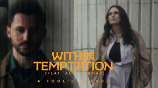 Within Temptation - A Fool’s Parade feat. Alex Yarmak Official Music Video