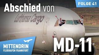 Ende einer Flugzeug-Ära Abschied von der MD-11  Mittendrin Flughafen Frankfurt 41