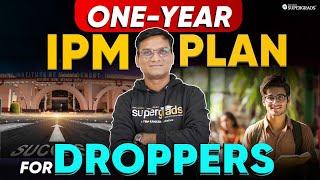 One Year Preparation Plan for Droppers for IPMAT 2025  Droppers Preparation Strategy  IPMAT 2025