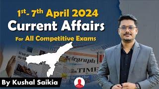 Weekly Current Affairs 2024 1-7 April ️APSC & other Competitive Exams  @AssamCompetitiveExam