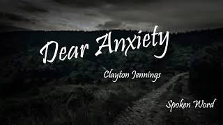 Clayton Jennings- Dear AnxietyLyrics Spoken Word