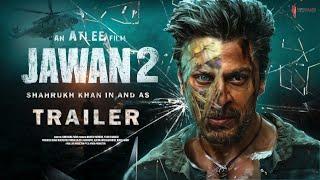 Jawan 2  Official Conceptual Trailer  Shah Rukh Khan  Atlee  Nayanthara  Deepika P  Anirudh