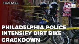 Philadelphia Police intensify dirt bike crackdown following a fatal crash