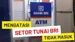 Cara Mengatasi Setor Tunai di ATM BRI Tidak MASUK 