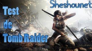 Tomb Raider le test par Sheshounet